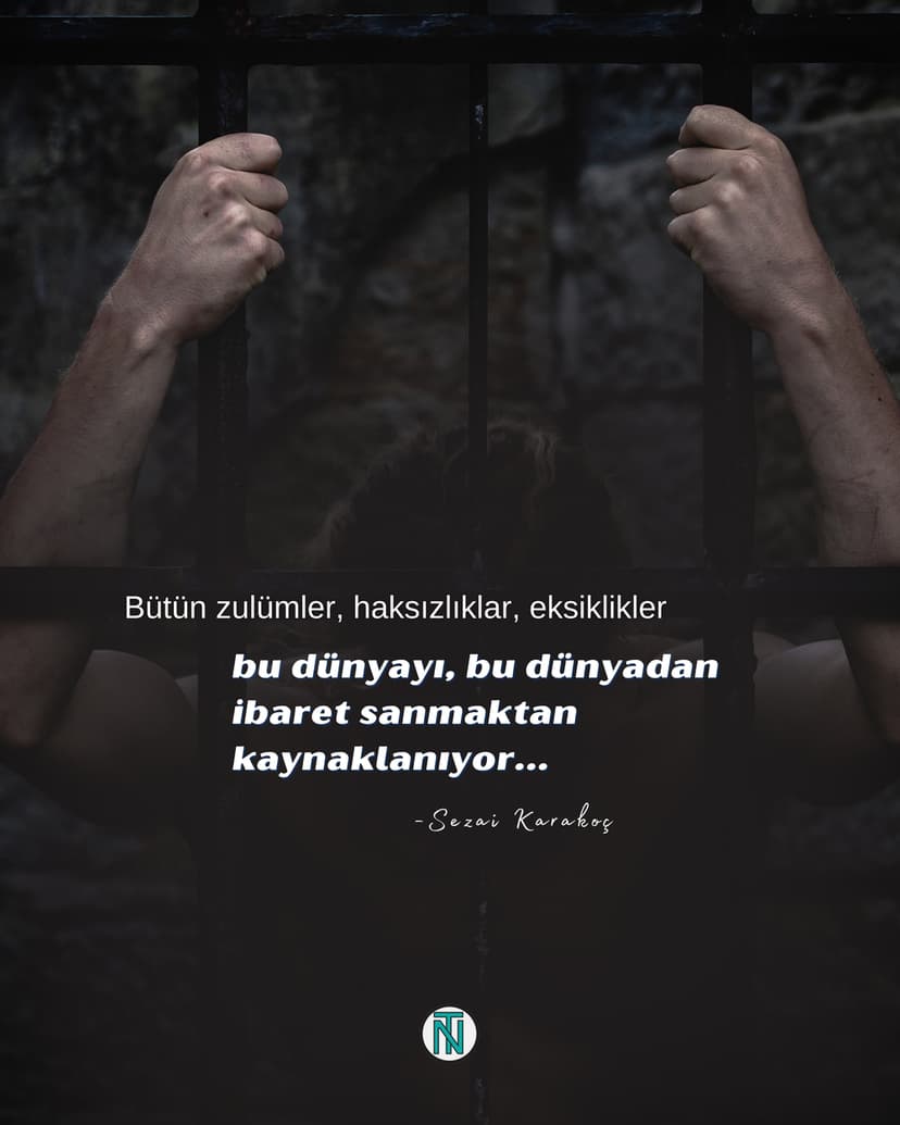 Eğer bir insan, hayatı yalnızca dünya ile sınırlı görürse, kısa vadeli kazanımlara odaklanabilir ve uzun vadeli sonuçları veya ahlaki sorumlulukları göz ardı edebilir.  